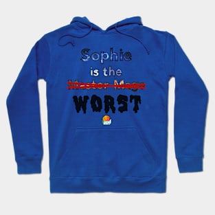 Sophie is the Worst Hoodie